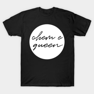 white chem e queen T-Shirt